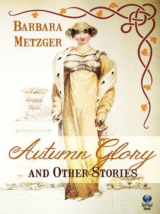 Title details for Autumn Glory and Other Stories by Barbara Metzger - Wait list